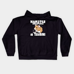 Hamster Whisperer in Training for Pet Owners Kids Hoodie